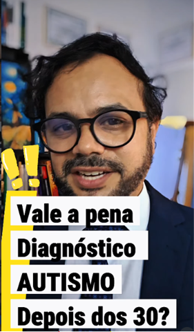 Vale a pena diagnóstico de Autismo depois dos 30?